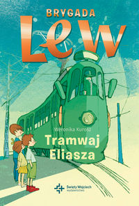Tramwaj Eliasza. Brygada Lew