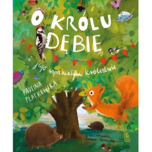 O Królu Dębie i jego wspaniałym królestwie