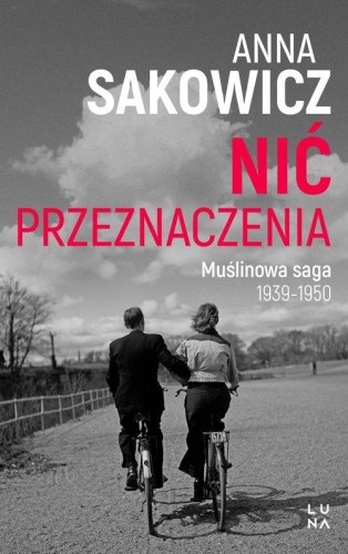 Muślinowa saga (tom 2) Nić przeznaczenia 1939-1950