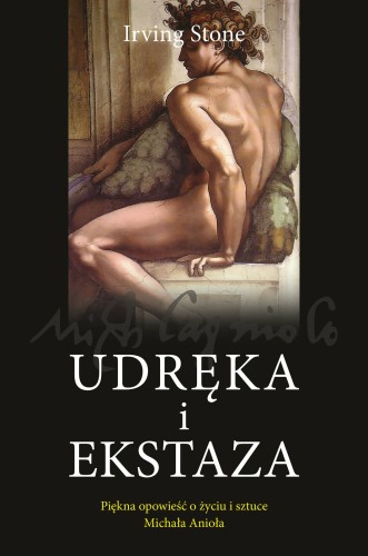 Udręka i ekstaza. Piękna opowieść o życiu i sztuce Michała Anioła