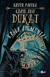 Gdzie jest (tom 4) Gdzie jest dukat króla Zygmunta?