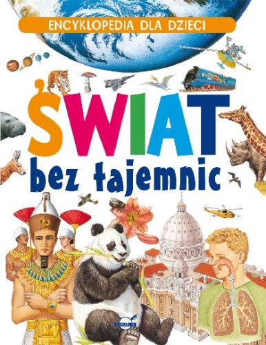 Encyklopedia dla dzieci. Świat bez tajemnic