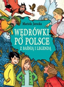 Wędrówki po Polsce z baśnią i legendą (Delikatnie uszkodzone)