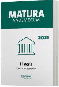 Historia Matura 2021 Vademecum Zakres rozszerzony