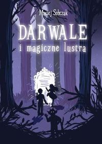 Darwale i magiczne lustra.