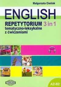 English 3 in 1 Repetytorium tematyczno-leksykalne z ćwiczeniami, A2-B2