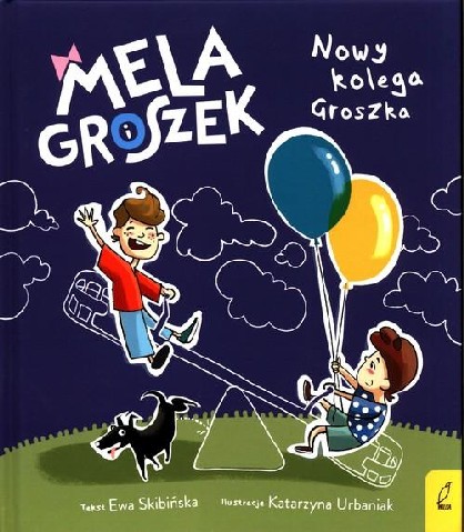 Mela i Groszek. Nowy kolega Groszka