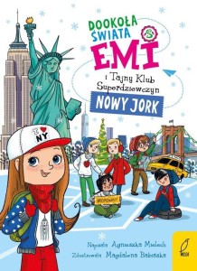 Emi i Tajny Klub Superdziewczyn. Dookoła świata (tom 2) Nowy Jork