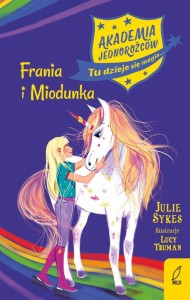 Akademia Jednorożców (tom 10) Frania i Miodunka