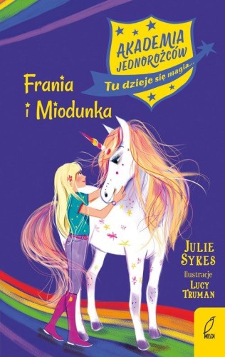 Akademia Jednorożców (tom 10) Frania i Miodunka