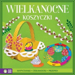 Wielkanocne koszyczki. Wypychanki, ciekawostki, przepisy (jasny zielony)