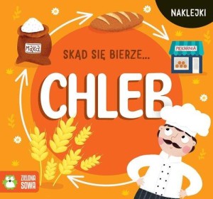 Skąd się bierze chleb?