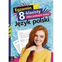 Egzamin 8-klasisty Zbiór próbnych testów Język polski
