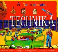 A to ciekawe. Technika
