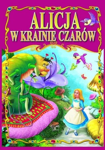 Bajki klasyczne. Alicja w krainie czarów