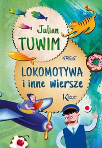 Kolorowa Klasyka. Lokomotywa i inne wiersze