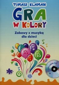 Gra w kolory Zabawy z muzyką dla dzieci (+ CD)