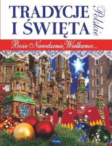 Polskie tradycje i święta. Boże Narodzenie, Wielkanoc... (Delikatnie uszkodzone)