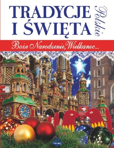 Polskie tradycje i święta. Boże Narodzenie, Wielkanoc... (Delikatnie uszkodzone)