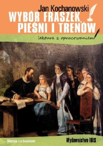 Wybór fraszek, pieśni i trenów (lektura z opracowaniem)