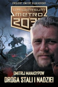 Uniwersum Metro 2033 Droga stali i nadziei
