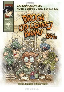 Wojenna odyseja Antka Srebrnego 1939-1944 (numer 12) Droga od Ostrej Bramy 1944