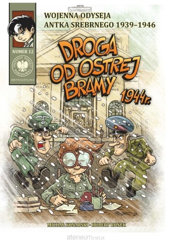 Wojenna odyseja Antka Srebrnego 1939-1944 (numer 12) Droga od Ostrej Bramy 1944