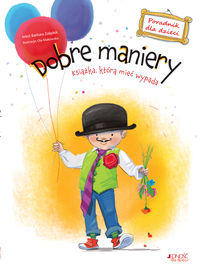 Dobre maniery. Książka, którą mieć wypada. Poradnik dla dzieci