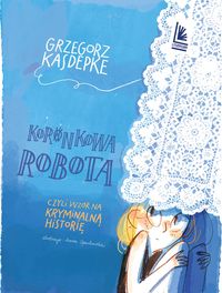 Koronkowa robota, czyli wzór na kryminalną historię