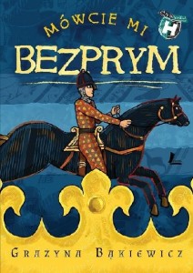 A to historia! Mówcie mi Bezprym