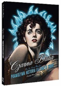Czarna Dalia. Prawdziwa historia Elizabeth Short
