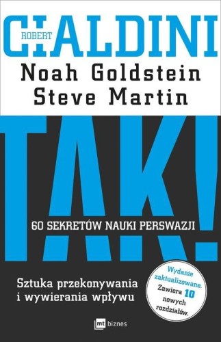 TAK! 60 sekretów nauki perswazji. Sztuka przekonywania i wywierania wpływu