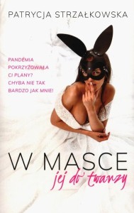 W masce jej do twarzy