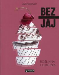 Bez jaj. Roślinna cukiernia