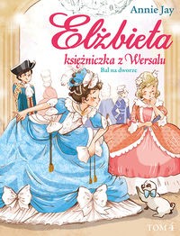 Elżbieta. Księżniczka z Wersalu. Bal na dworze