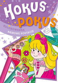 Hokus-pokus Kolorowanka Bajkowe postacie