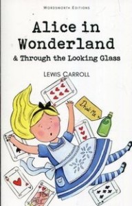 Alice in Wonderland and Through the Looking-Glass