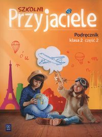 Szkolni przyjaciele. Podręcznik. klasa 2 część 2