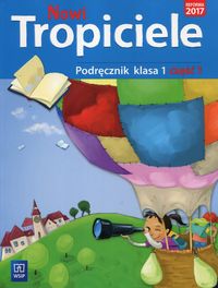 Nowi Tropiciele. Podręcznik klasa 1 część 1