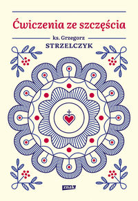 Ćwiczenia ze szczęścia