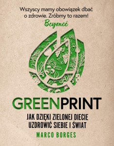 Greenprint Jak dzięki zielonej diecie zmienić siebie i świat na lepsze