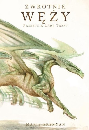 Pamiętnik Lady Trent. Zwrotnik Węży