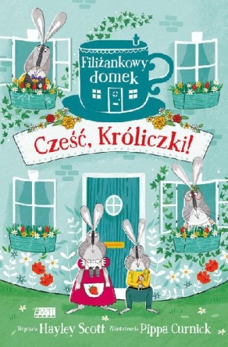 Filiżankowy domek. Cześć Króliczki!