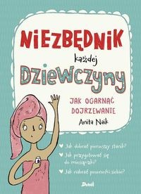 Niezbędnik każdej dziewczyny. Jak ogarnąć dojrzewanie