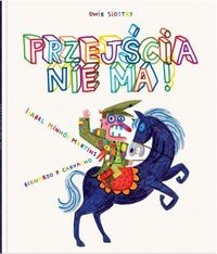Przejścia nie ma!