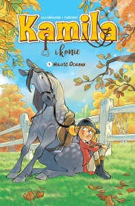 Kamila i konie (Tom 1) Miłość Oceana