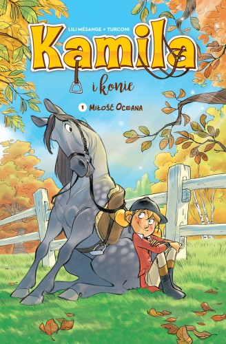 Kamila i konie (Tom 1) Miłość Oceana