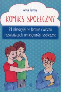 Komiks społeczny. 33 historyjki w formie ćwiczeń rozwijających umiejętności społeczne