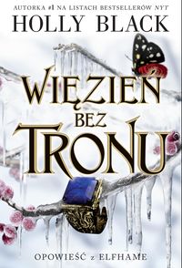 Opowieść z Elfhame (tom 2) Więzień bez tronu