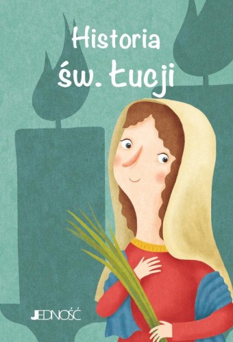 Wielcy przyjaciele Jezusa. Historia św. Łucji